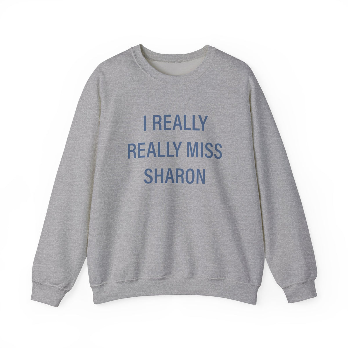 I Really Really Miss Sharon Unisex Heavy Blend™ Crewneck Sweatshirt
