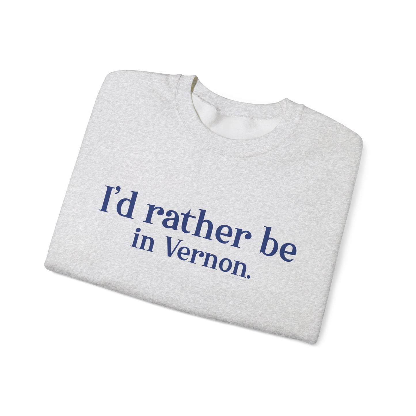 I'd rather be in Vernon. Unisex Heavy Blend™ Crewneck Sweatshirt