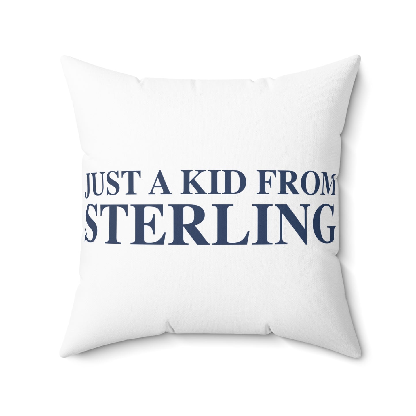 Just a kid from Sterling Spun Polyester Square Pillow