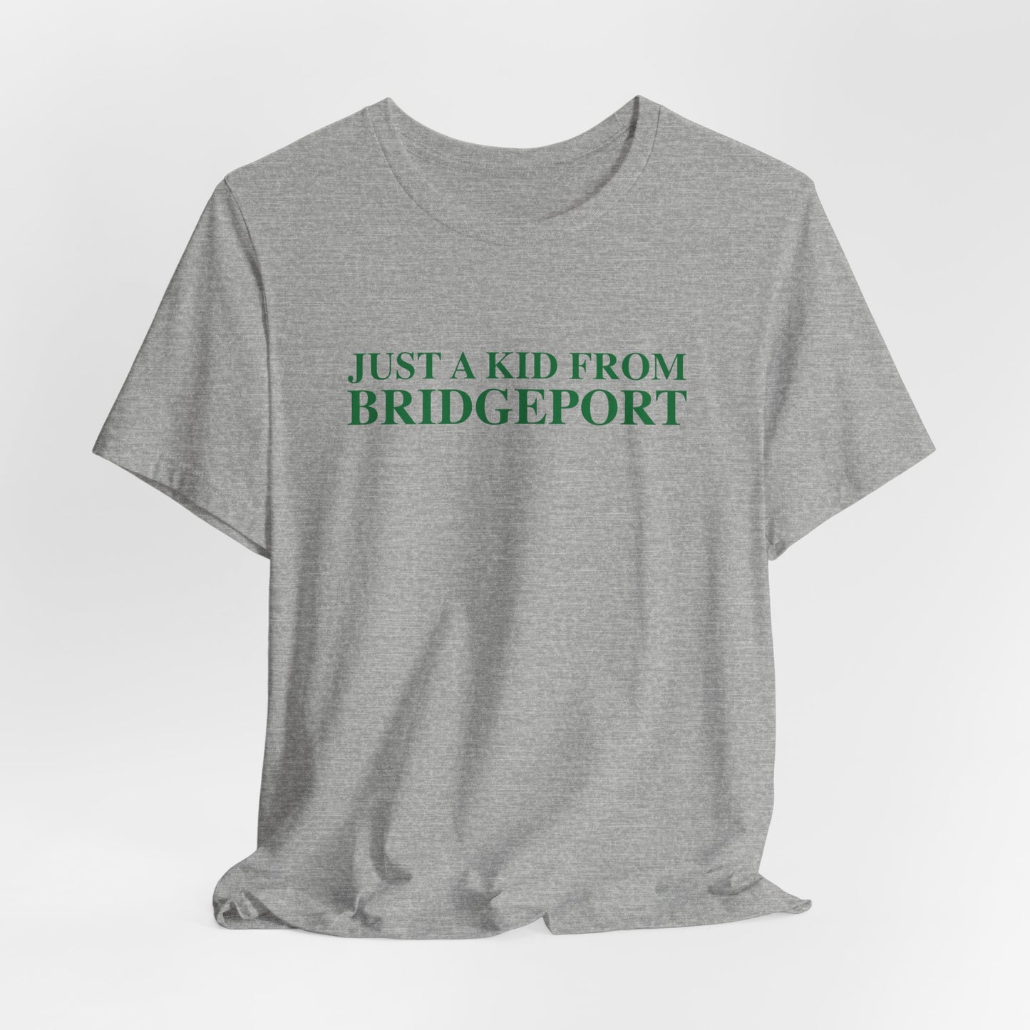 Just a kid from Bridgeport Unisex Jersey Short Sleeve T-Shirt