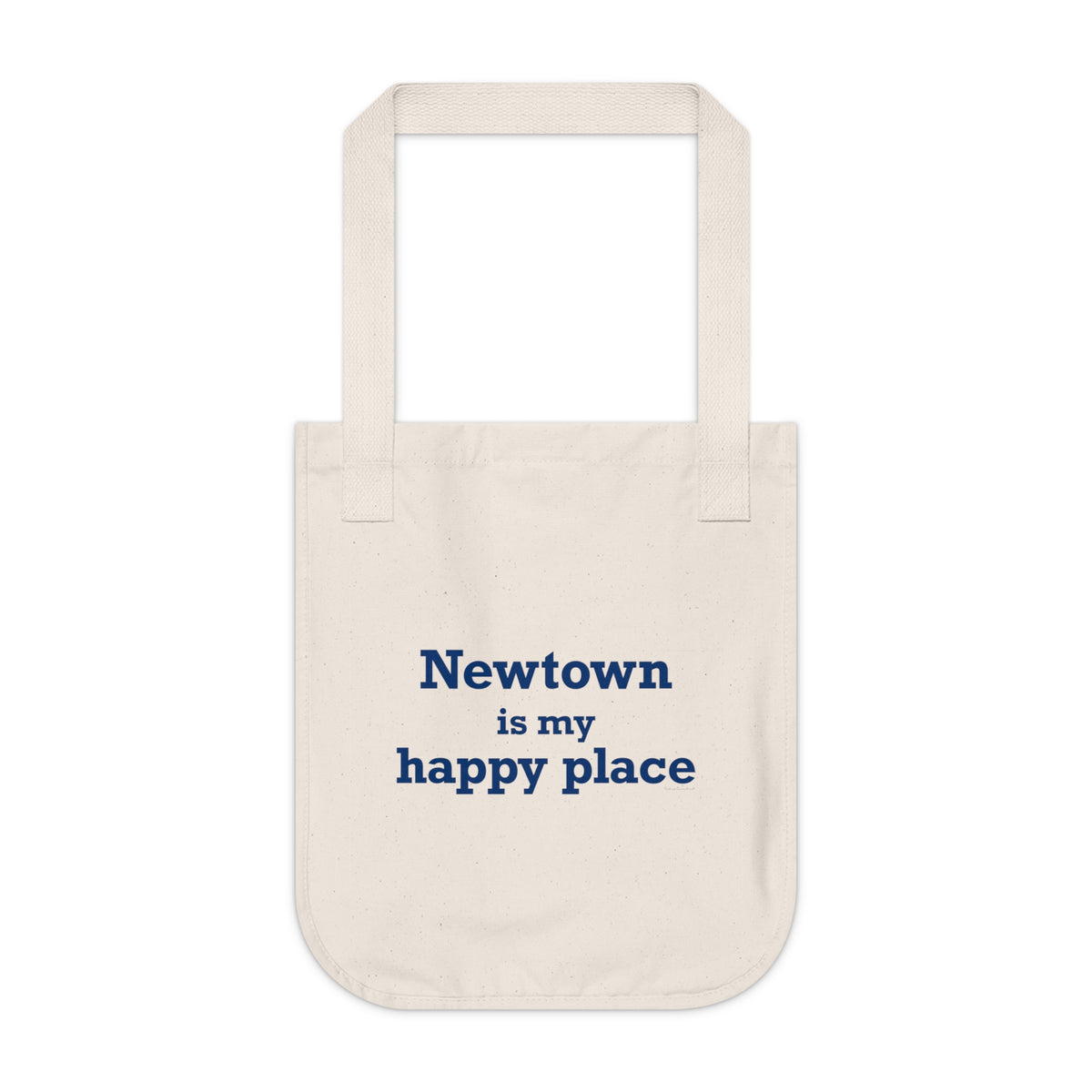 Newtown Is My Happy Place Organic Canvas Tote Bag