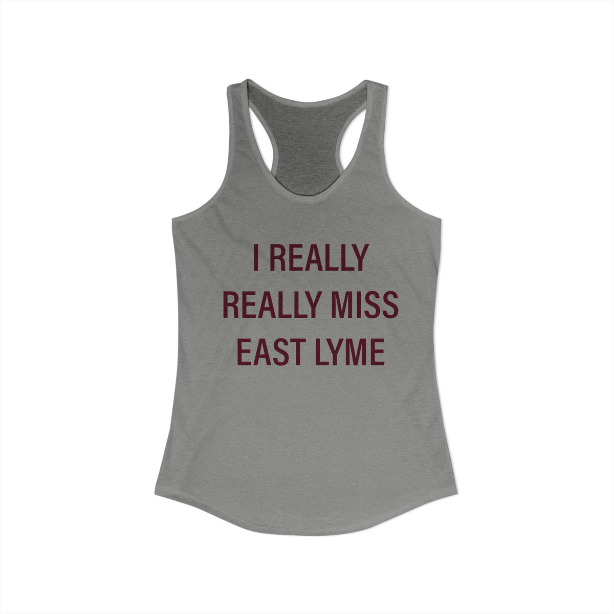 I Really Really Miss East Lyme Women's Ideal Racerback Tank Top