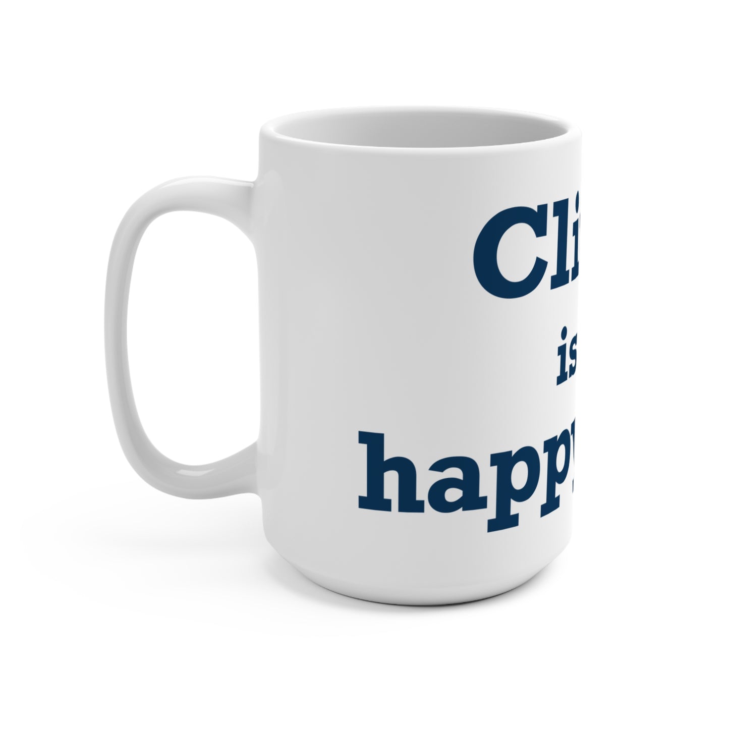 Clinton is My Happy Place Mug 15oz