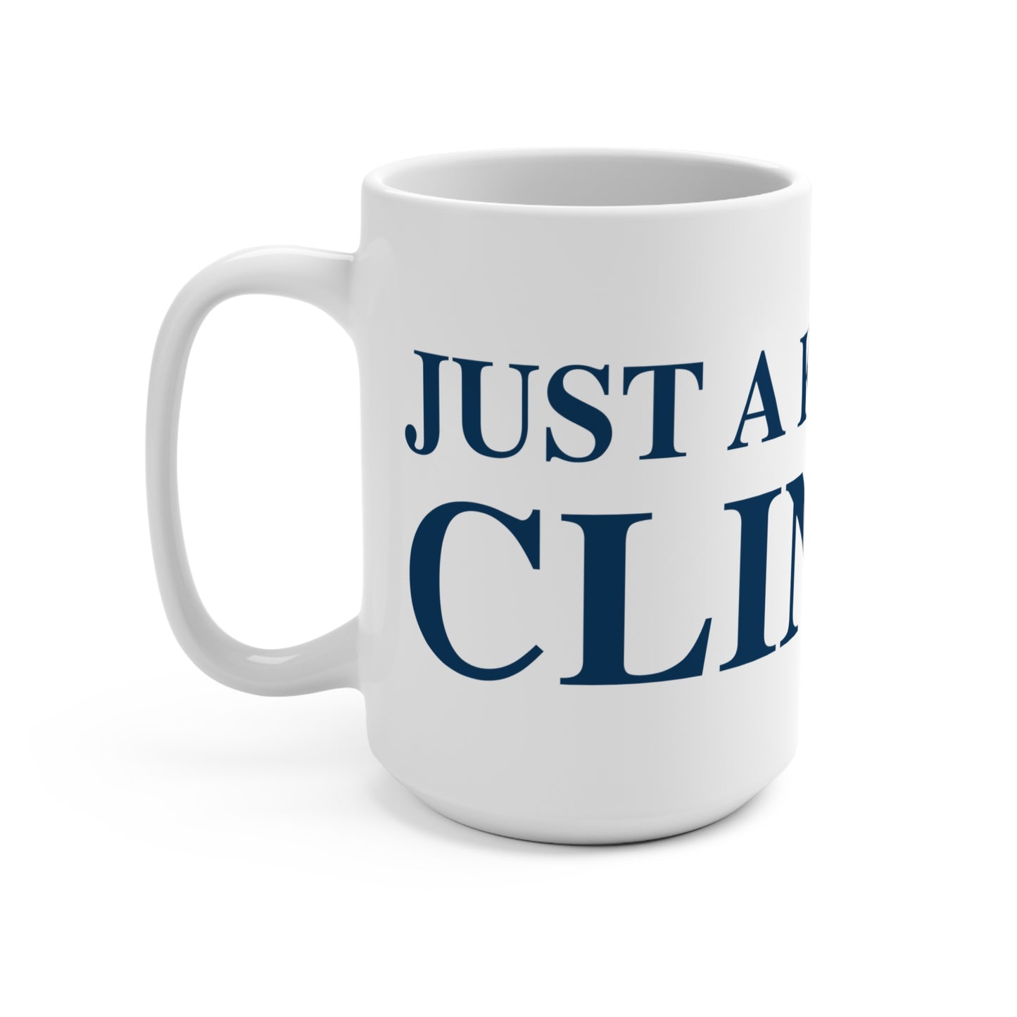 Just a kid from Clinton Mug 15oz