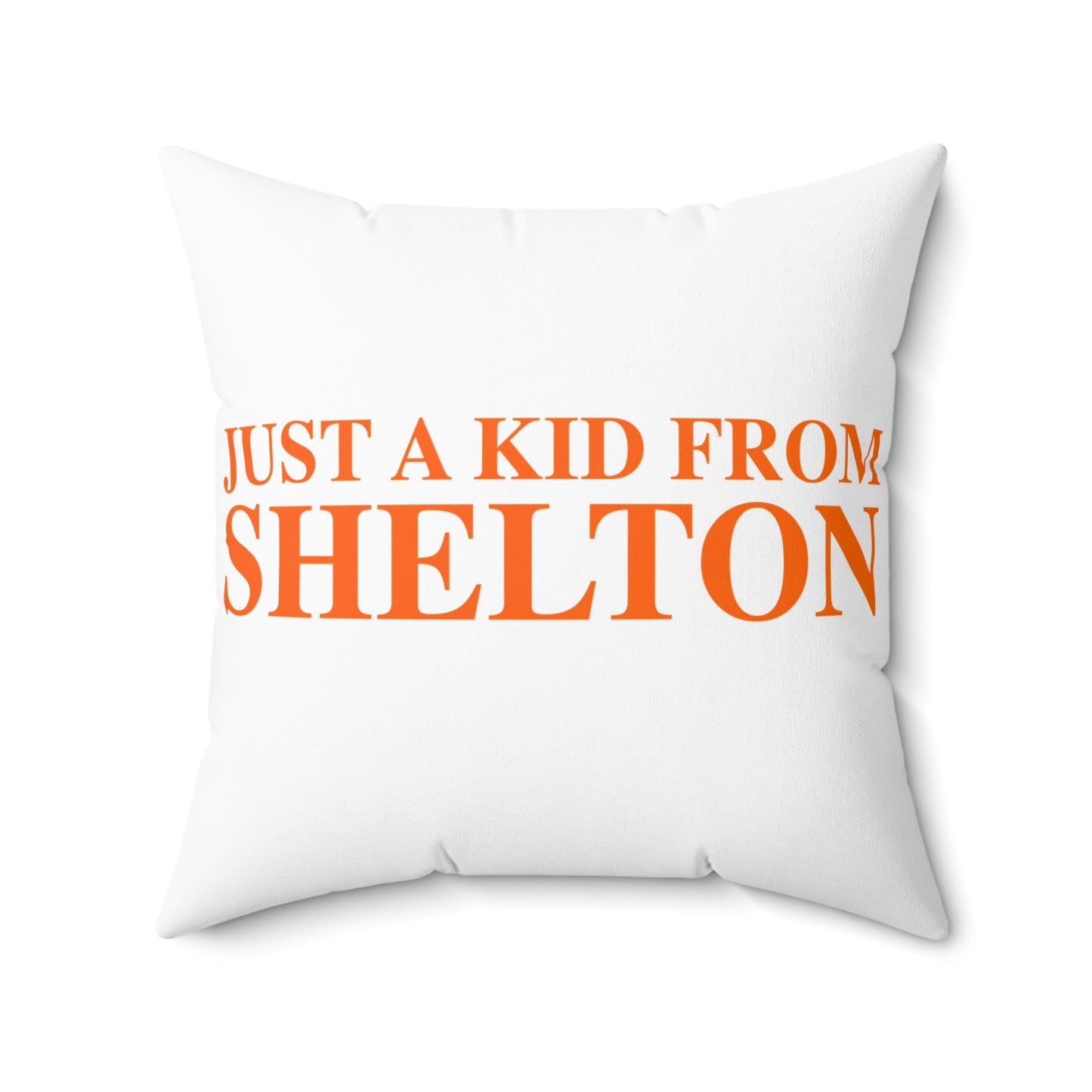 Just a kid from Shelton Spun Polyester Square Pillow