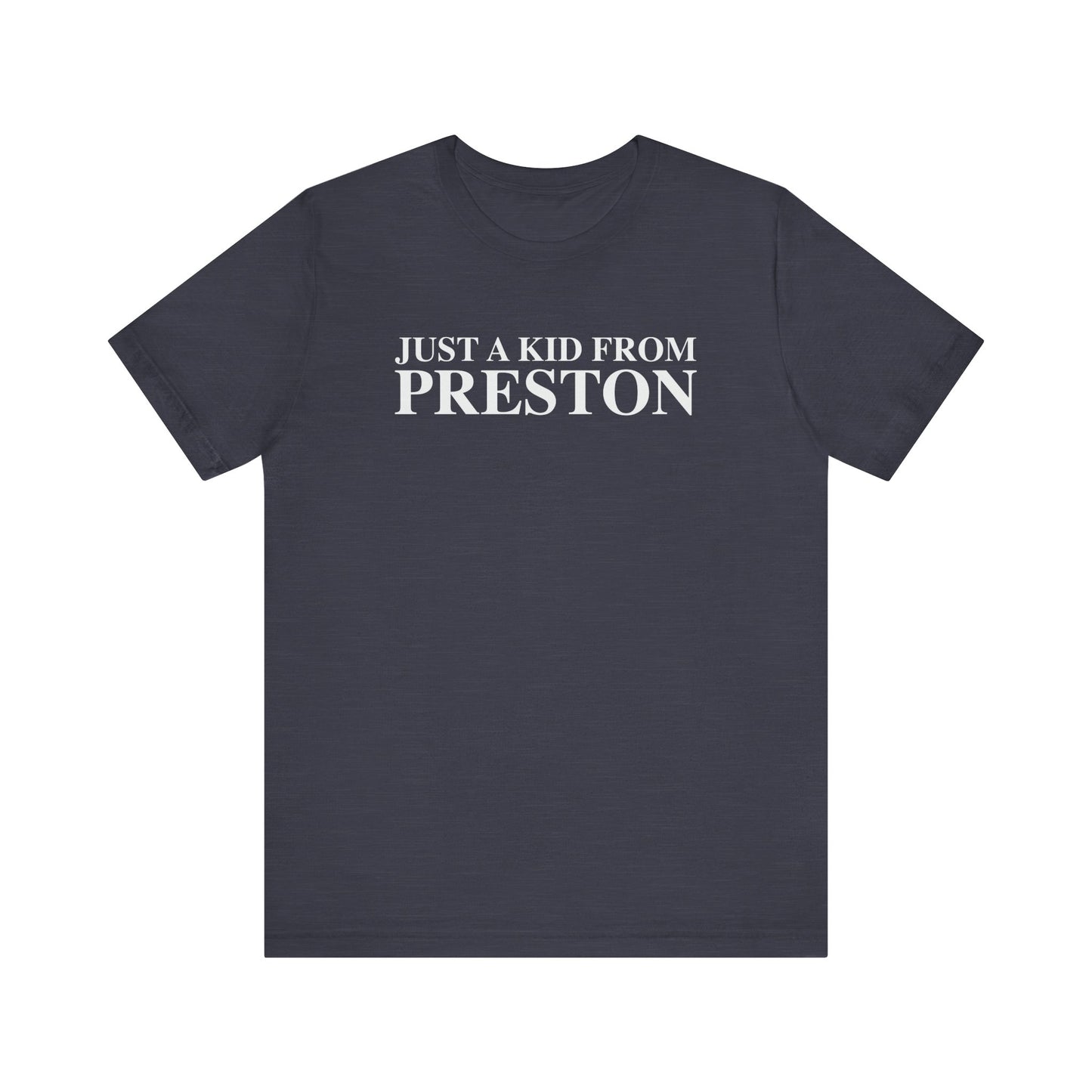 Just a kid from Preston Unisex Jersey Short Sleeve T-Shirt