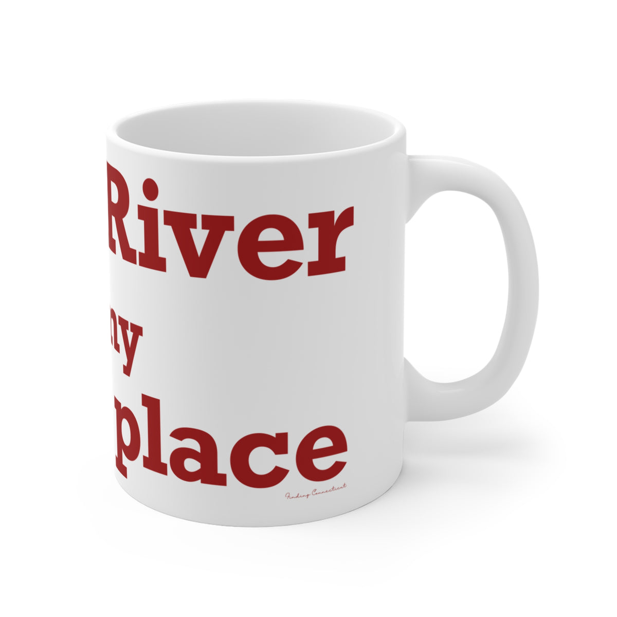 Deep River is My Happy Place Mug 11oz