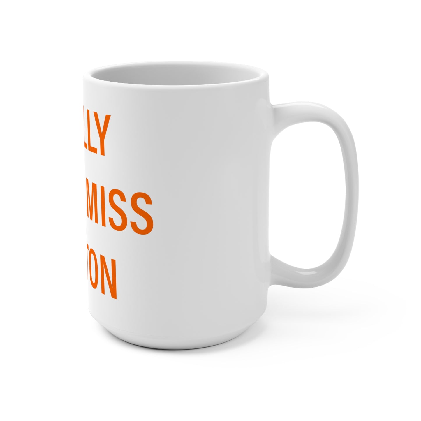 I Really Really Miss Shelton Mug 15oz
