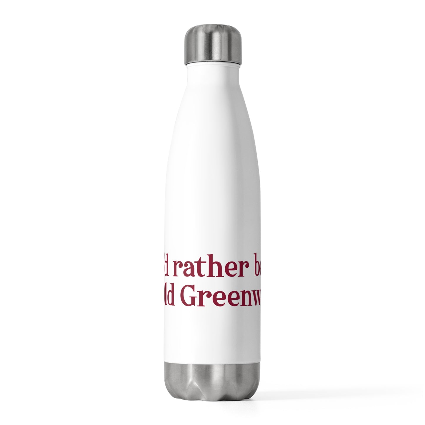 I’d rather be in Old Greenwich 20oz Insulated Bottle