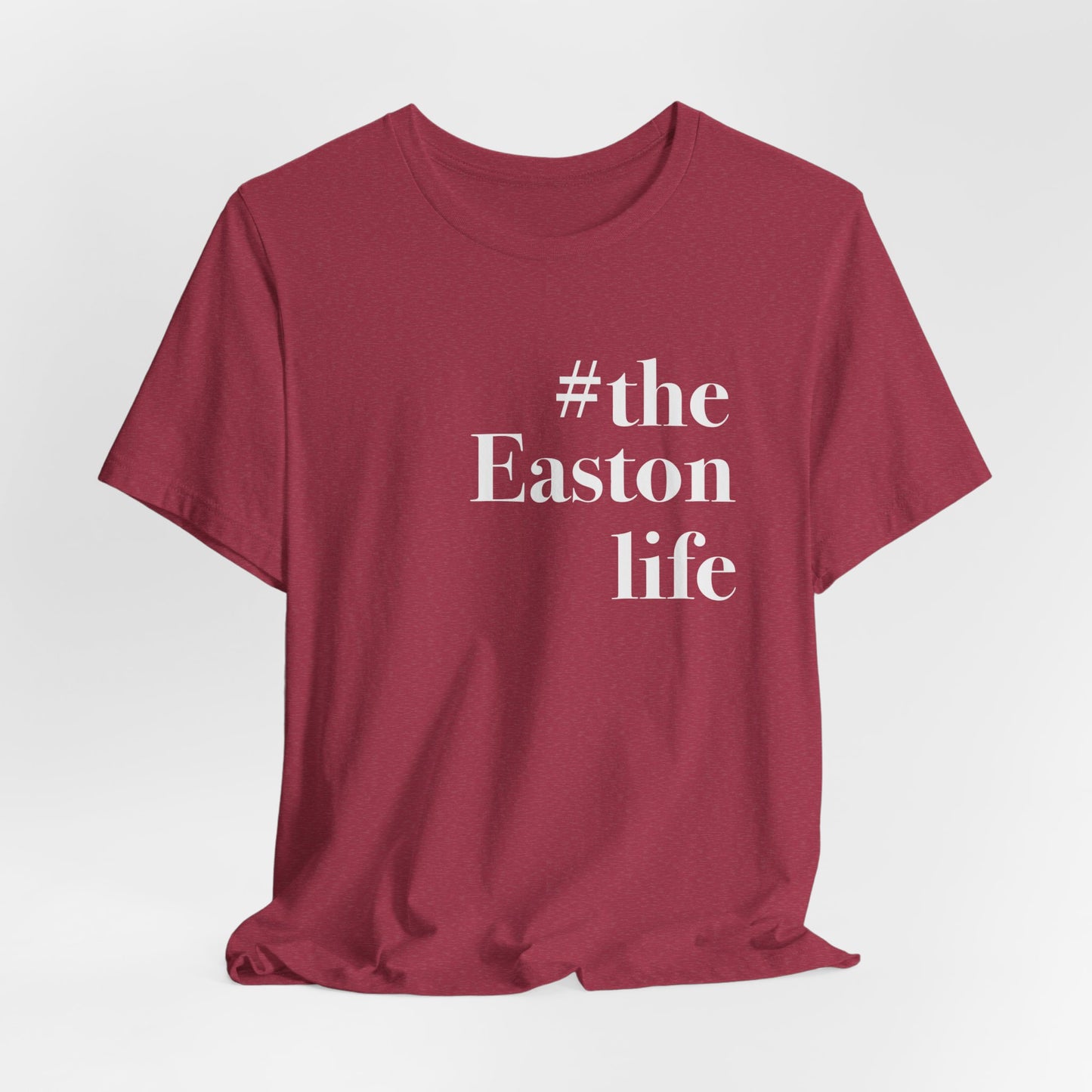 #theeastonlife Unisex Jersey Short Sleeve T-Shirt