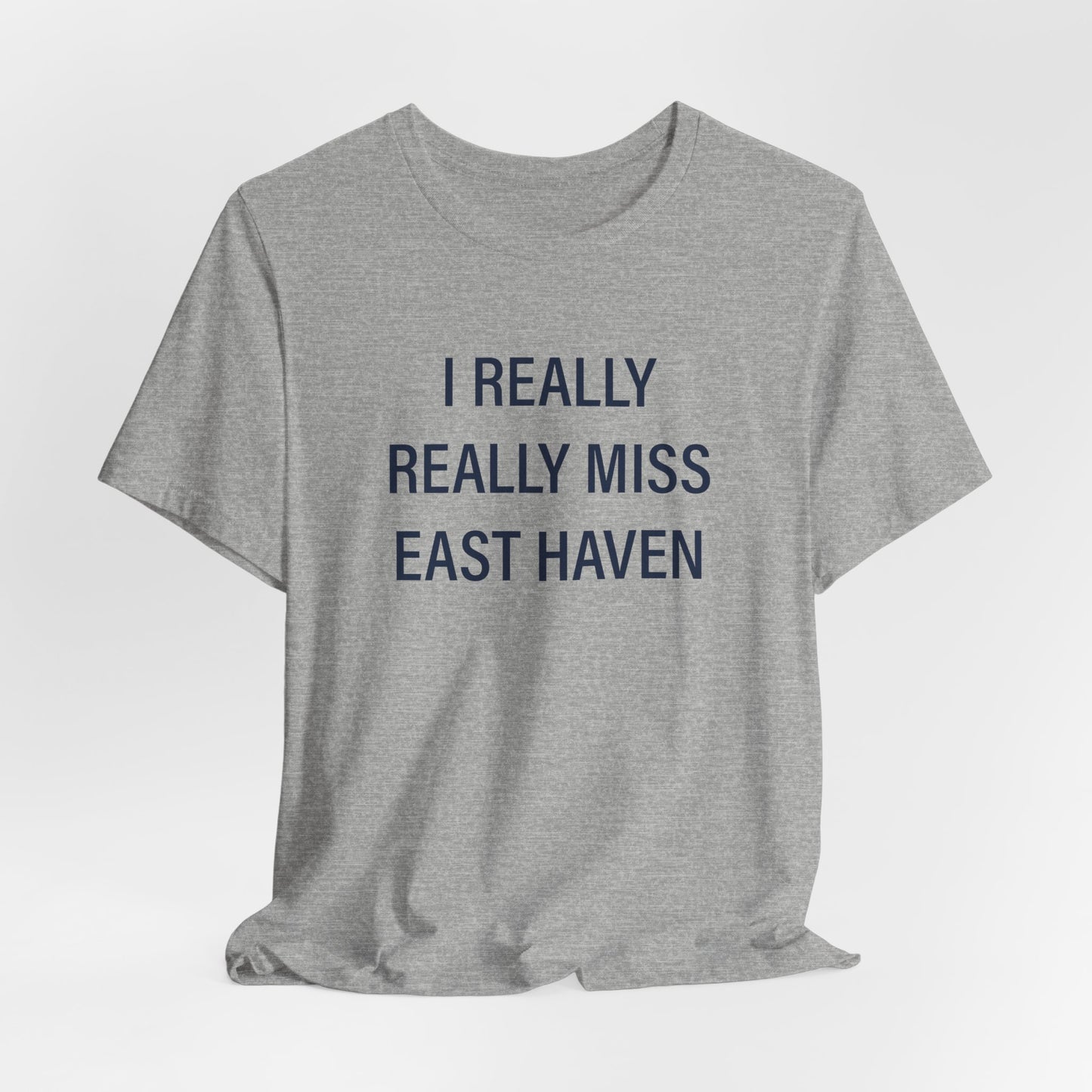 I Really Really Miss East Haven Unisex Jersey Short Sleeve Tee