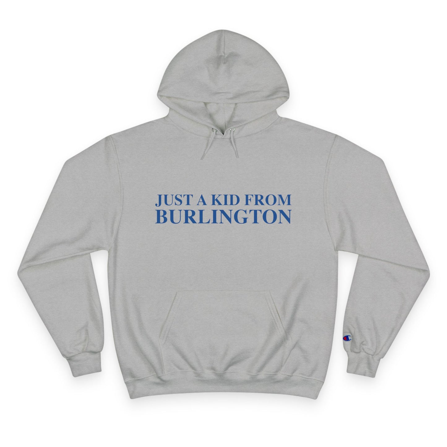 Just a kid from Burlington Champion Hoodie