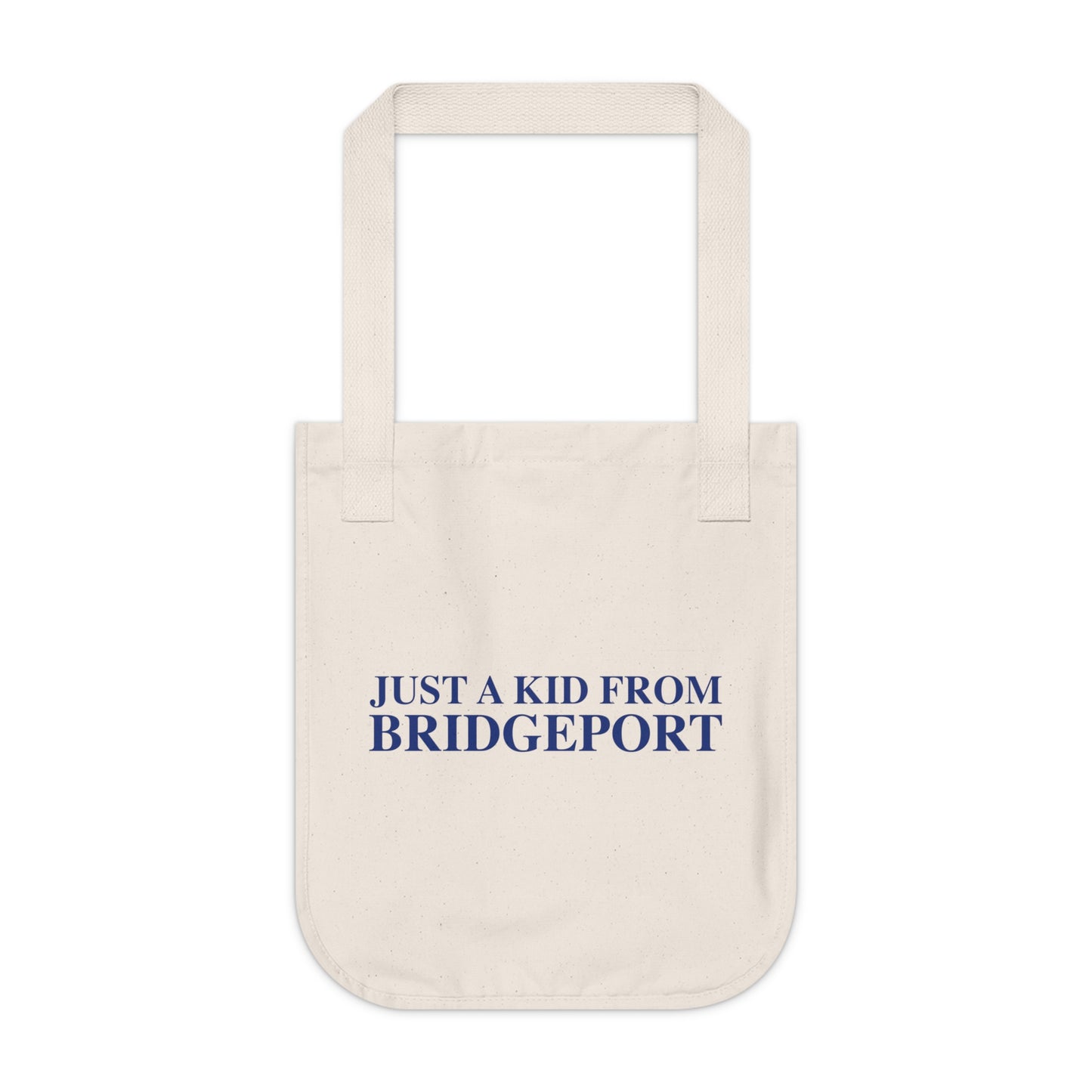 Just a kid from Bridgeport Organic Canvas Tote Bag
