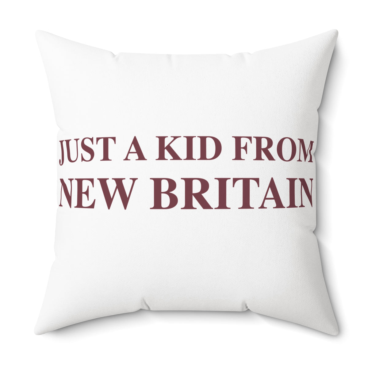 Just a kid from New Britain Polyester Square Pillow