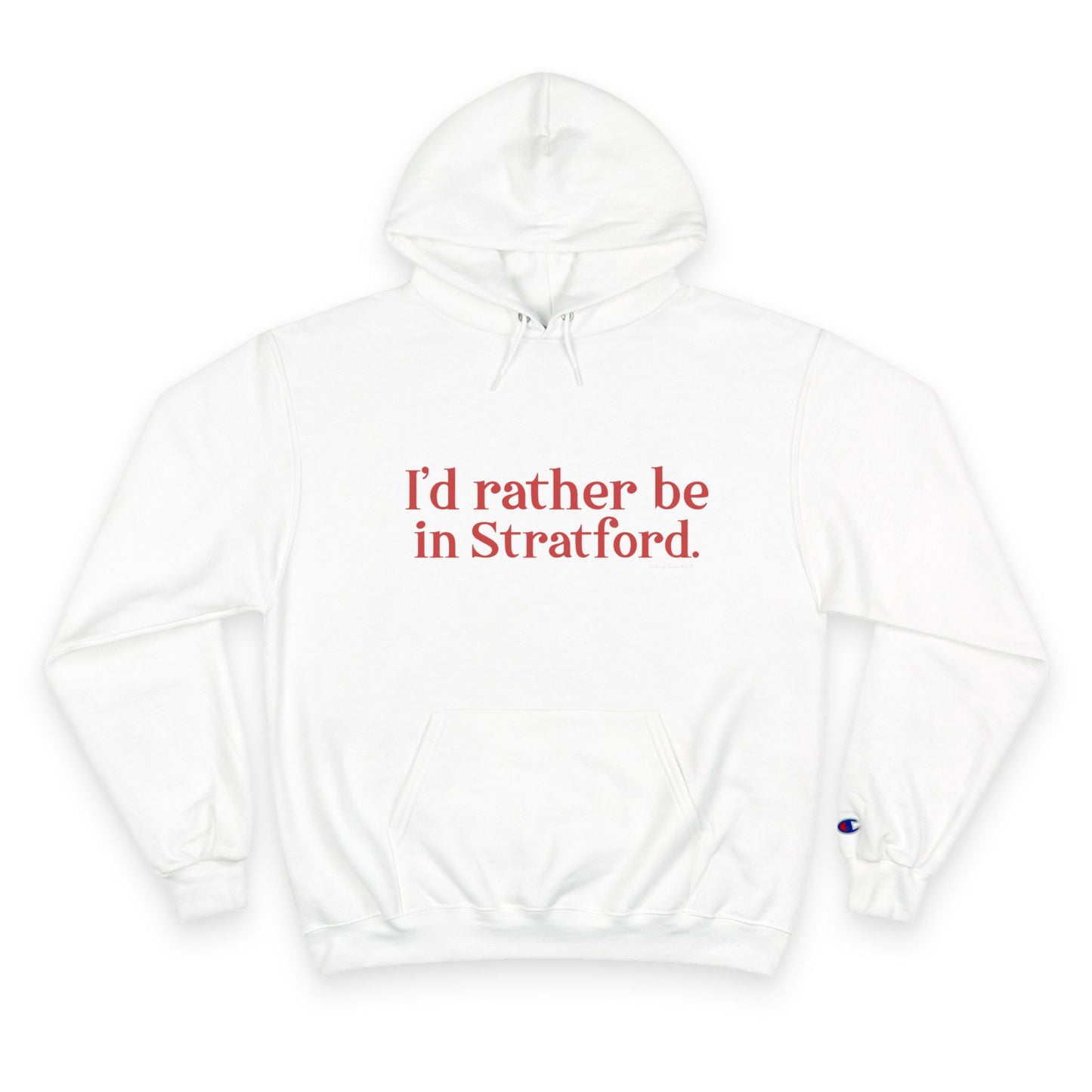 I’d rather be in Stratford Champion Hoodie