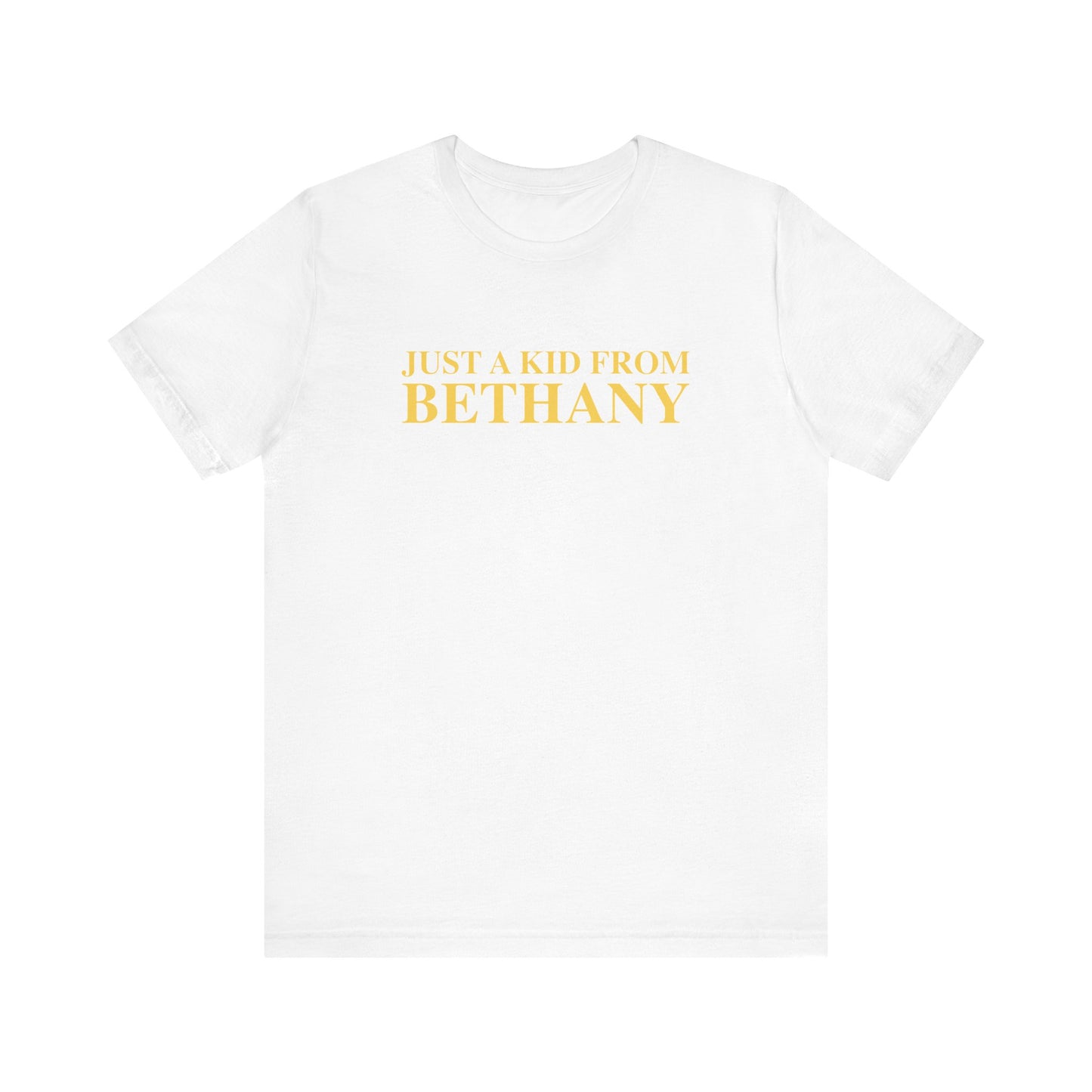 Just a kid from Bethany Unisex Jersey Short Sleeve T-Shirt