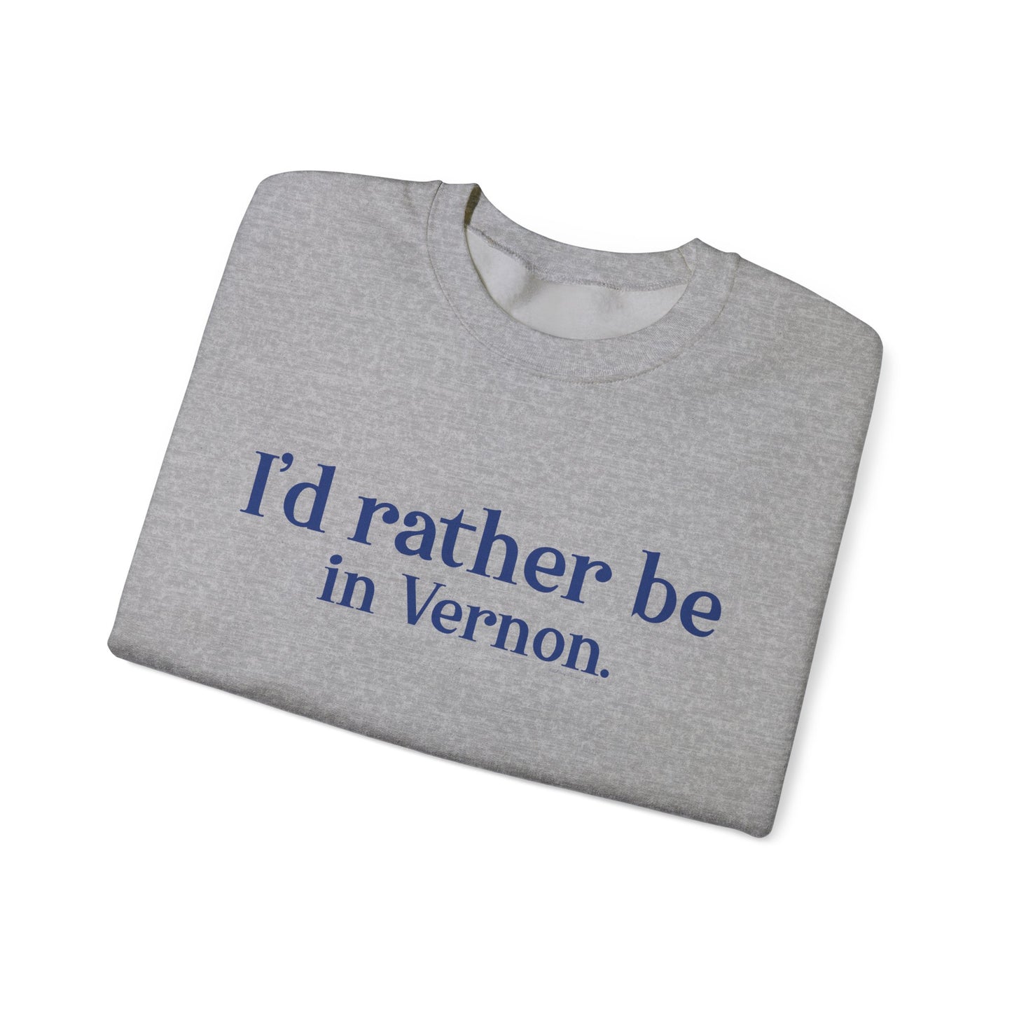 I'd rather be in Vernon. Unisex Heavy Blend™ Crewneck Sweatshirt