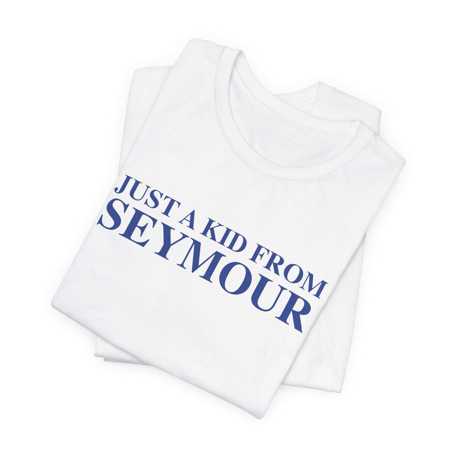 Just a kid from Seymour Unisex Jersey Short Sleeve T-Shirt