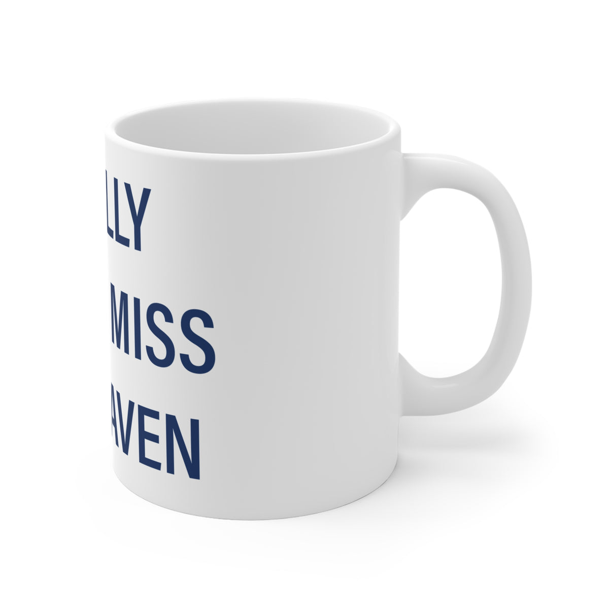 I Really Really Miss New Haven Mug 11oz