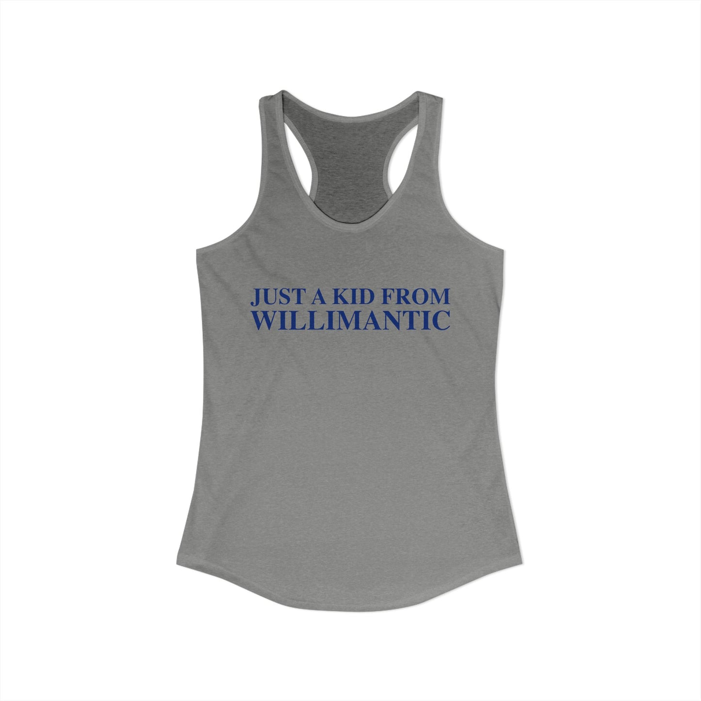Just a kid from Willimantic Women's Ideal Racerback Tank Top