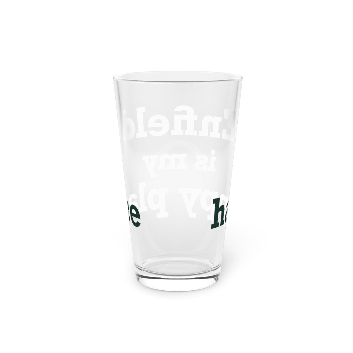 Enfield is My Happy Place Pint Glass, 16oz