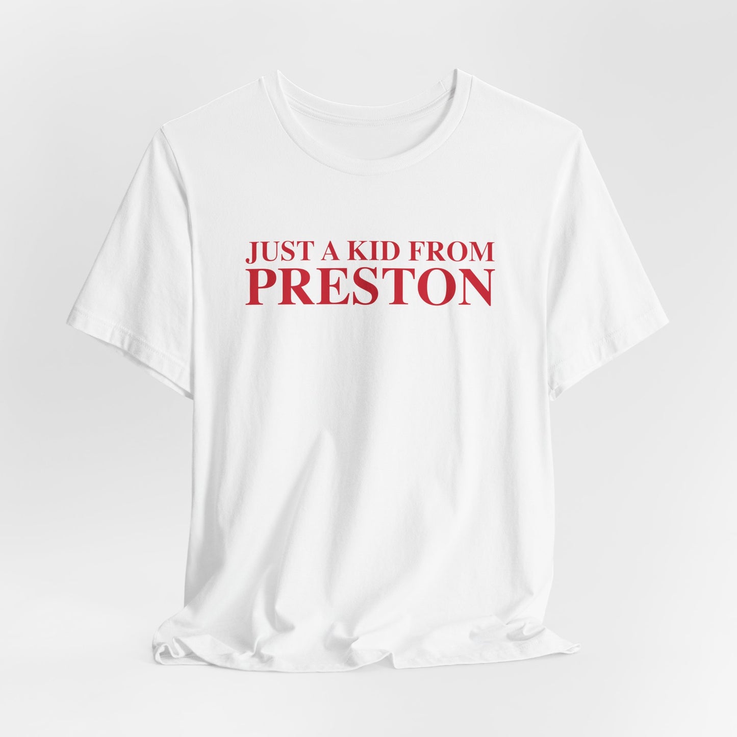 Just a kid from Preston Unisex Jersey Short Sleeve T-Shirt