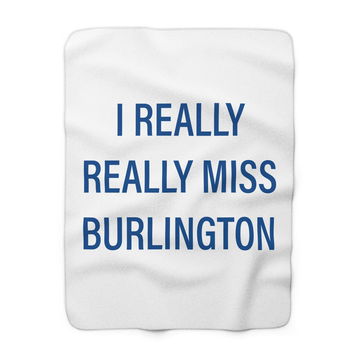 I Really Really Miss Burlington Fleece Blanket