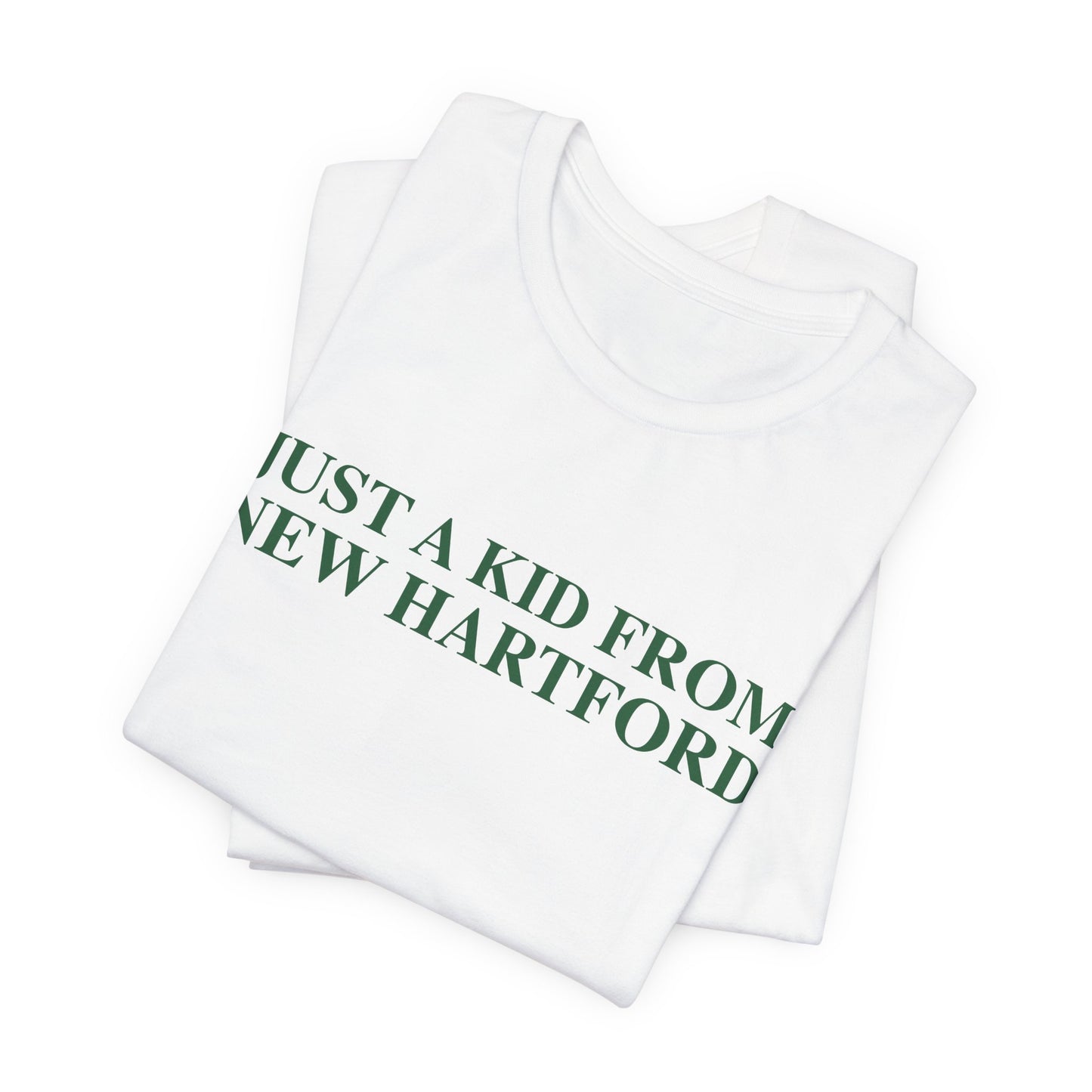 Just a kid from New Hartford Unisex Jersey Short Sleeve T-Shirt