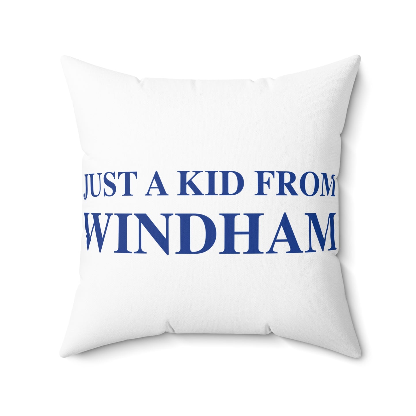 Just a kid from Windham Spun Polyester Square Pillow