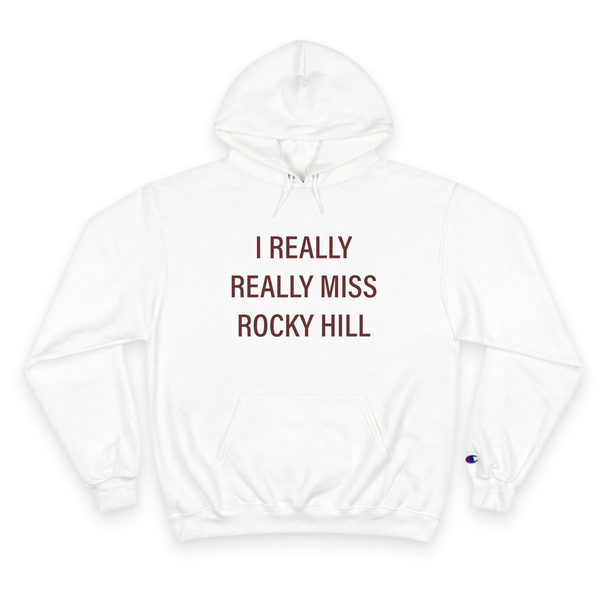 I Really Really Miss Rocky Hill Champion Hoodie