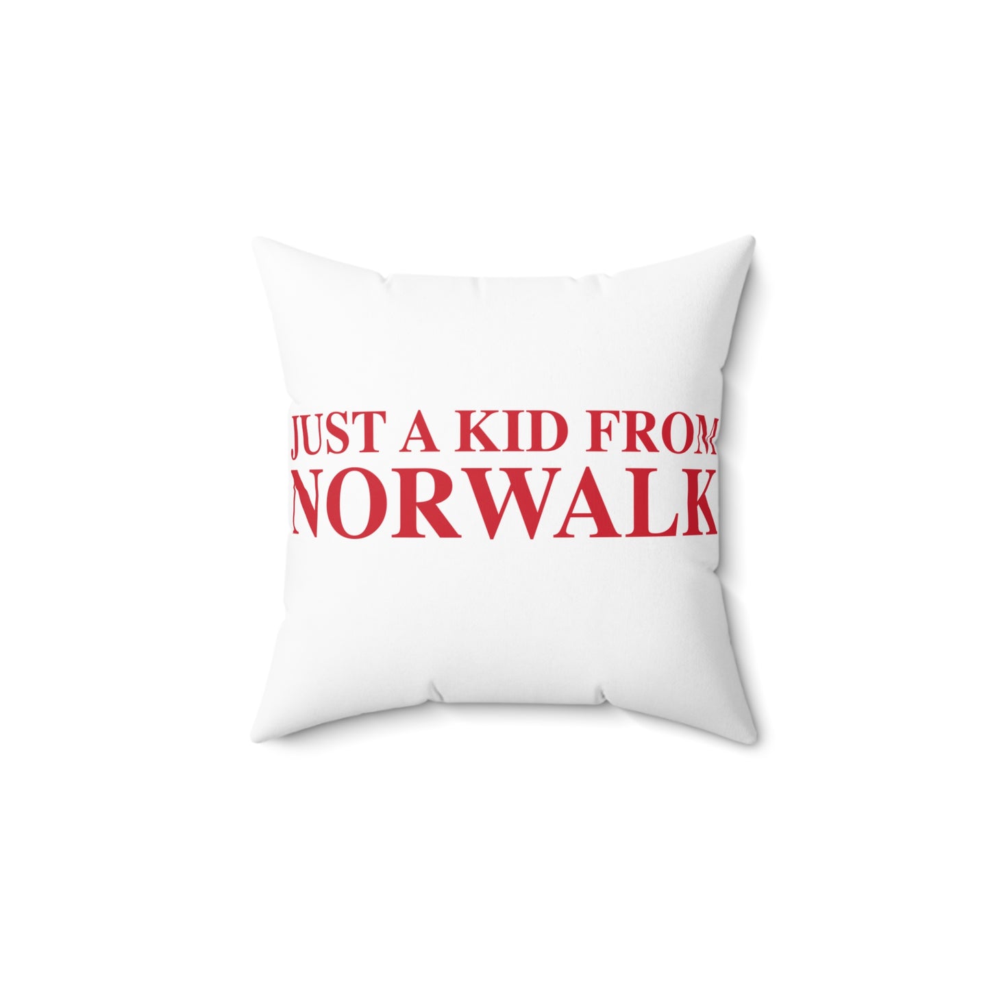 Just a kid from Norwalk Spun Polyester Square Pillow