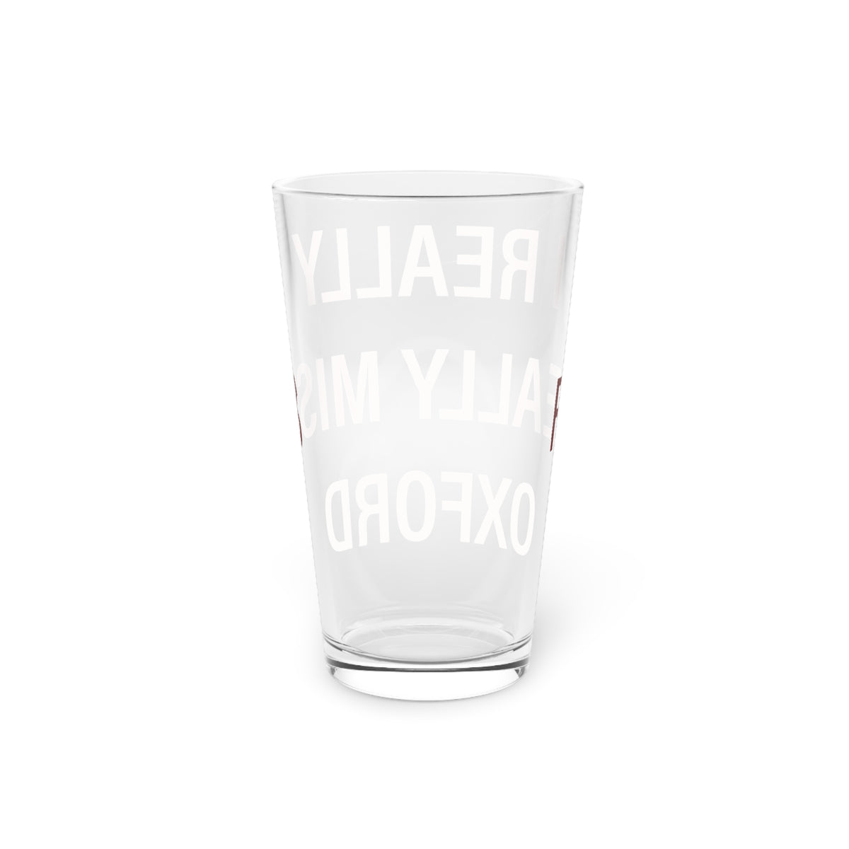 I Really Really Miss Oxford Pint Glass, 16oz