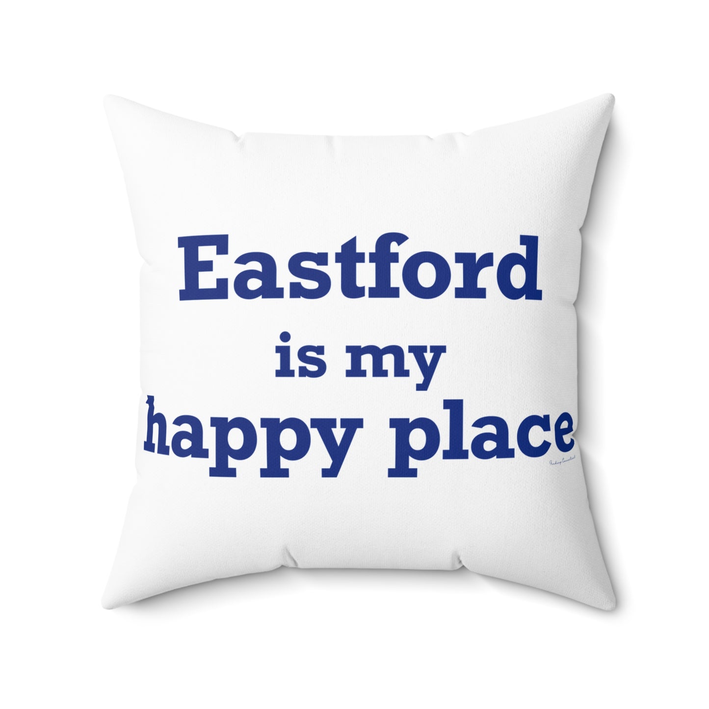 Eastford is My Happy Place
Spun Polyester Square Pillow