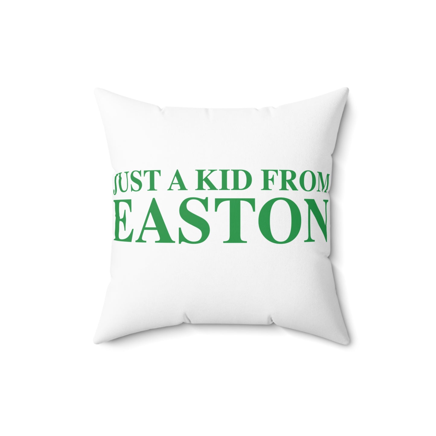 Just a kid from Easton Spun Polyester Square Pillow