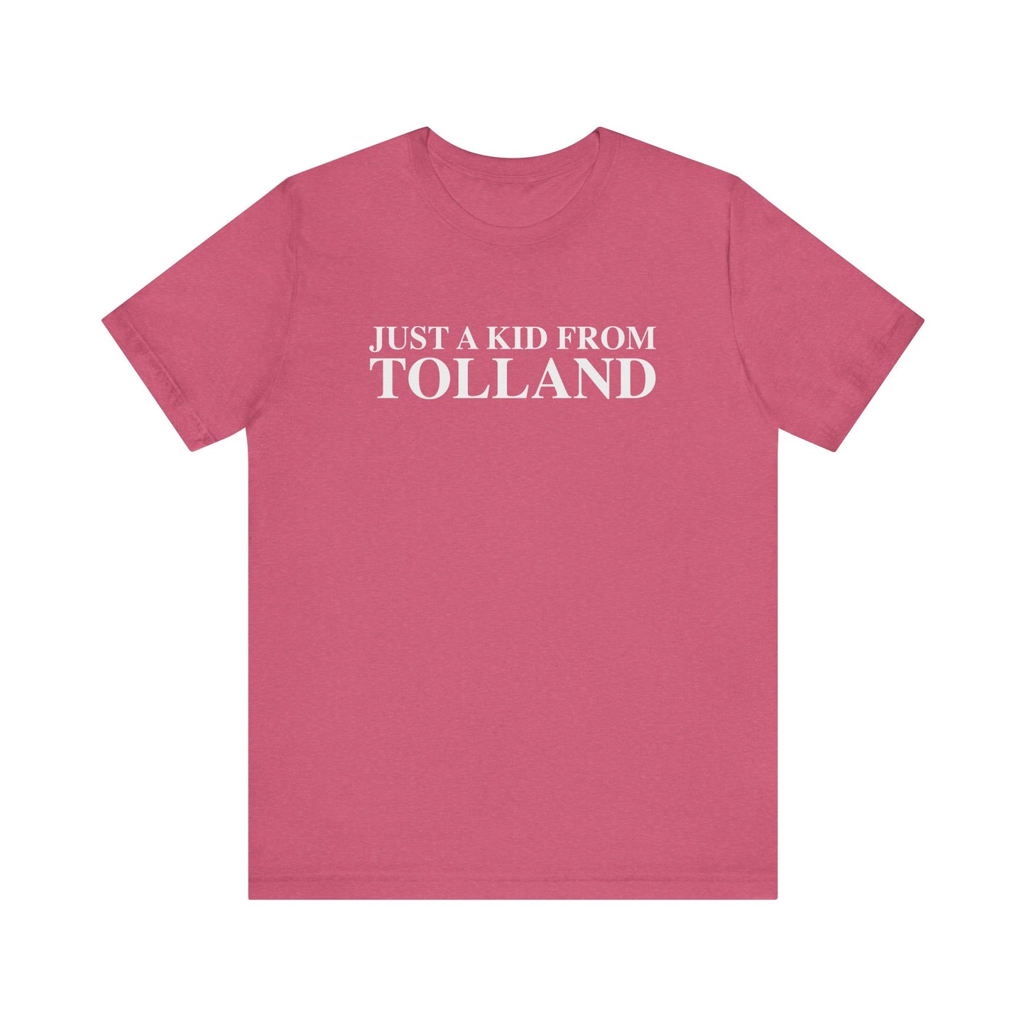 Just a kid from Tolland Unisex Jersey Short Sleeve T-Shirt