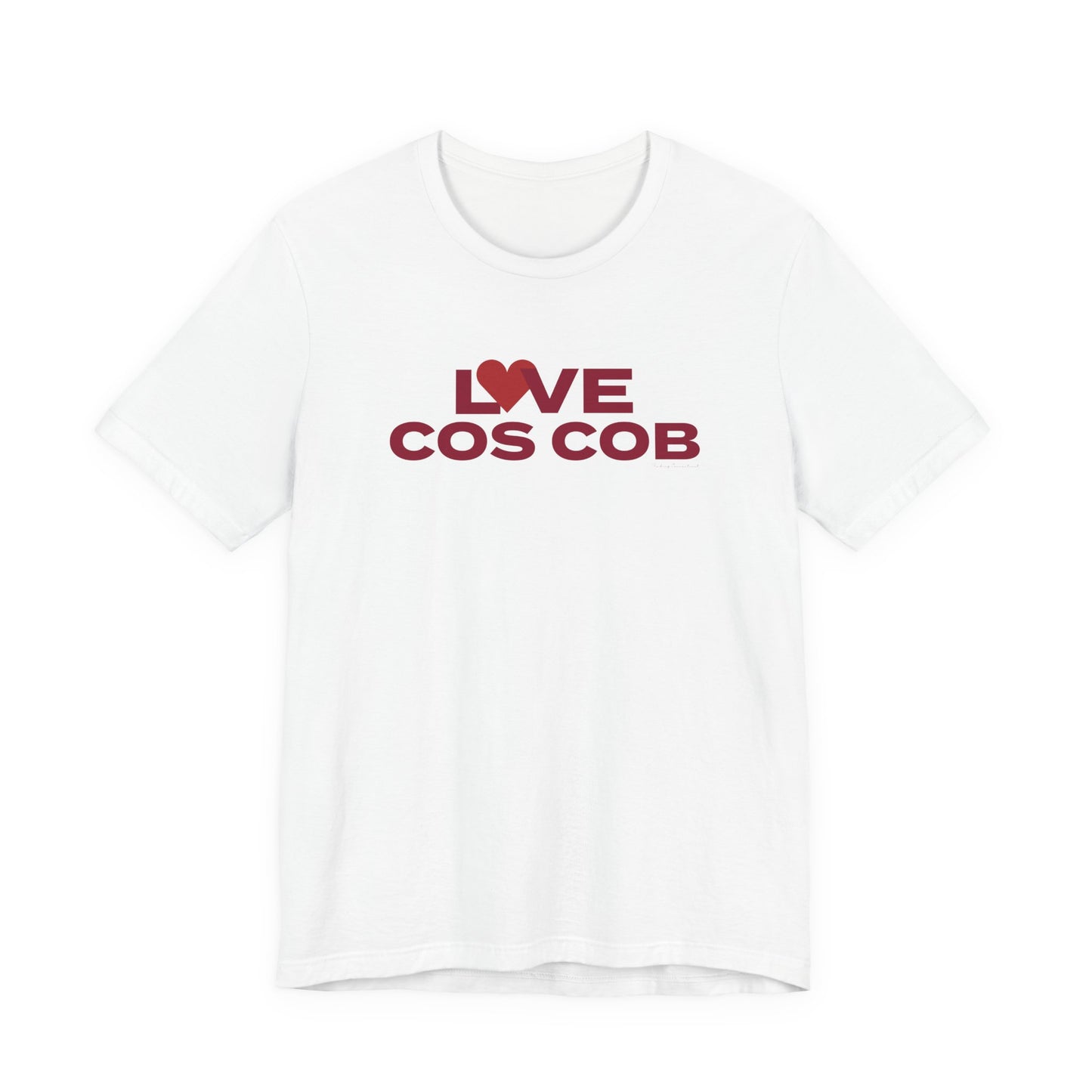 Love Cos Cob Unisex Jersey Short Sleeve T-Shirt