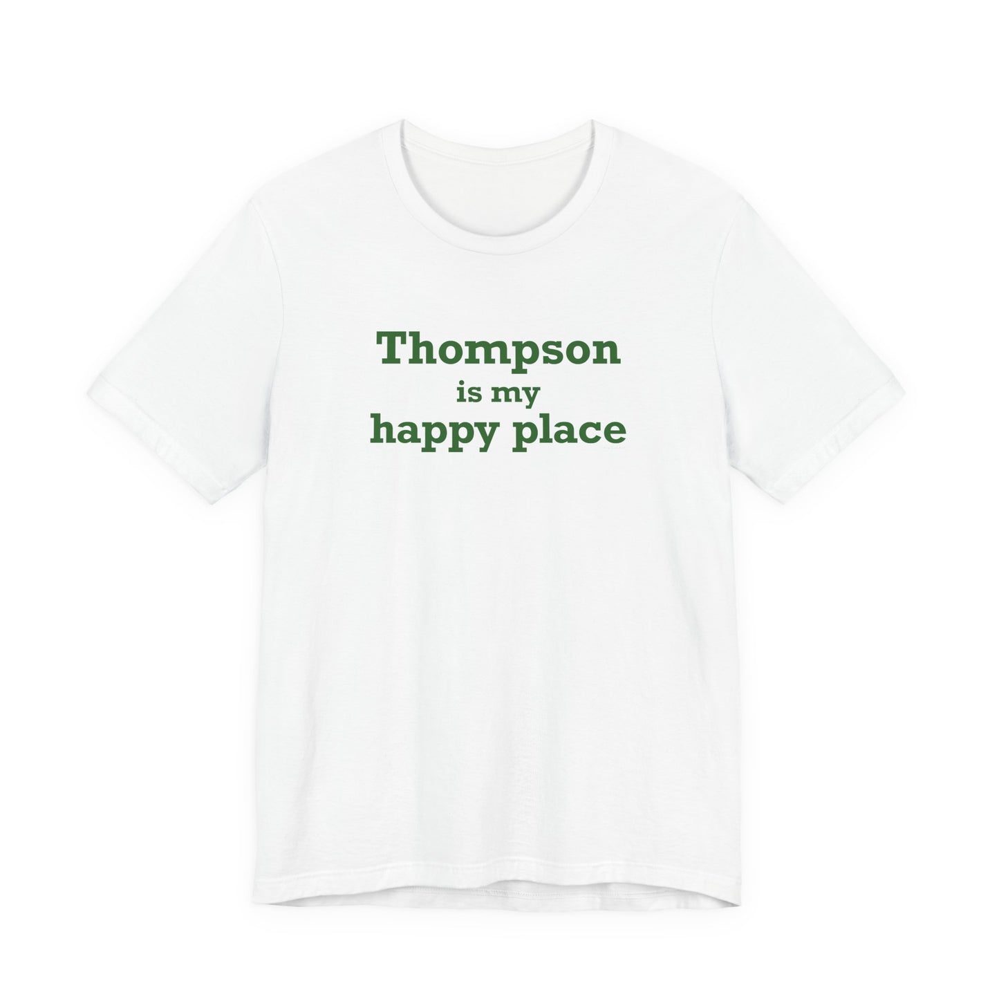 Thompson Is My Happy Place Unisex Jersey Short Sleeve T-Shirt