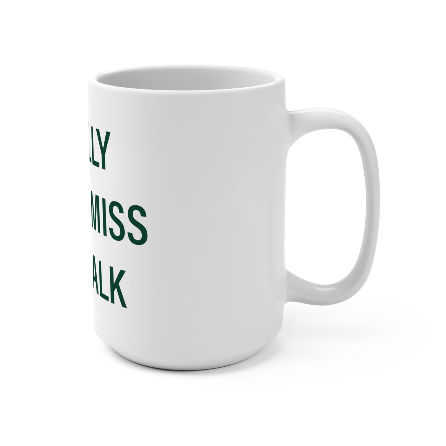 I Really Really Miss Norwalk Mug 15oz