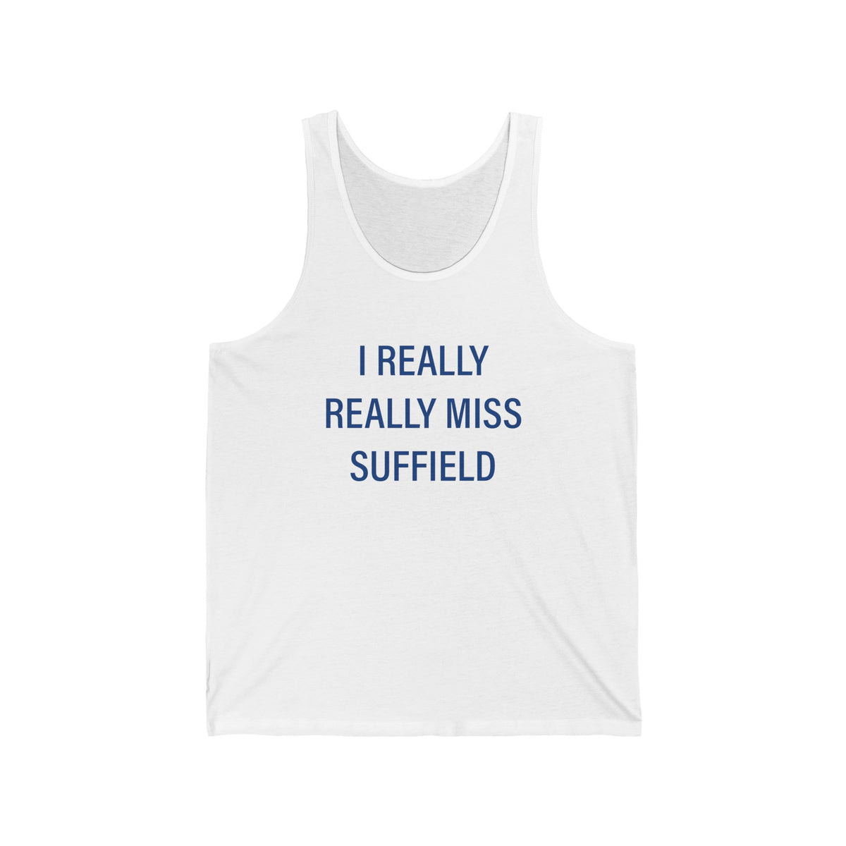I Really Really Miss Suffield Unisex Jersey Tank Top