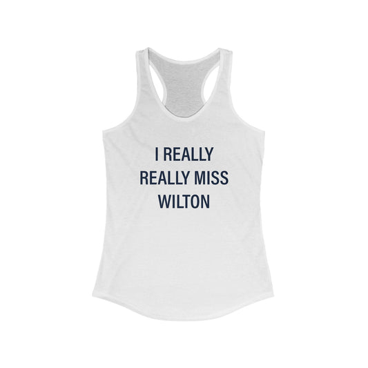 I Really Really Miss Wilton Women's Ideal Racerback Tank Top