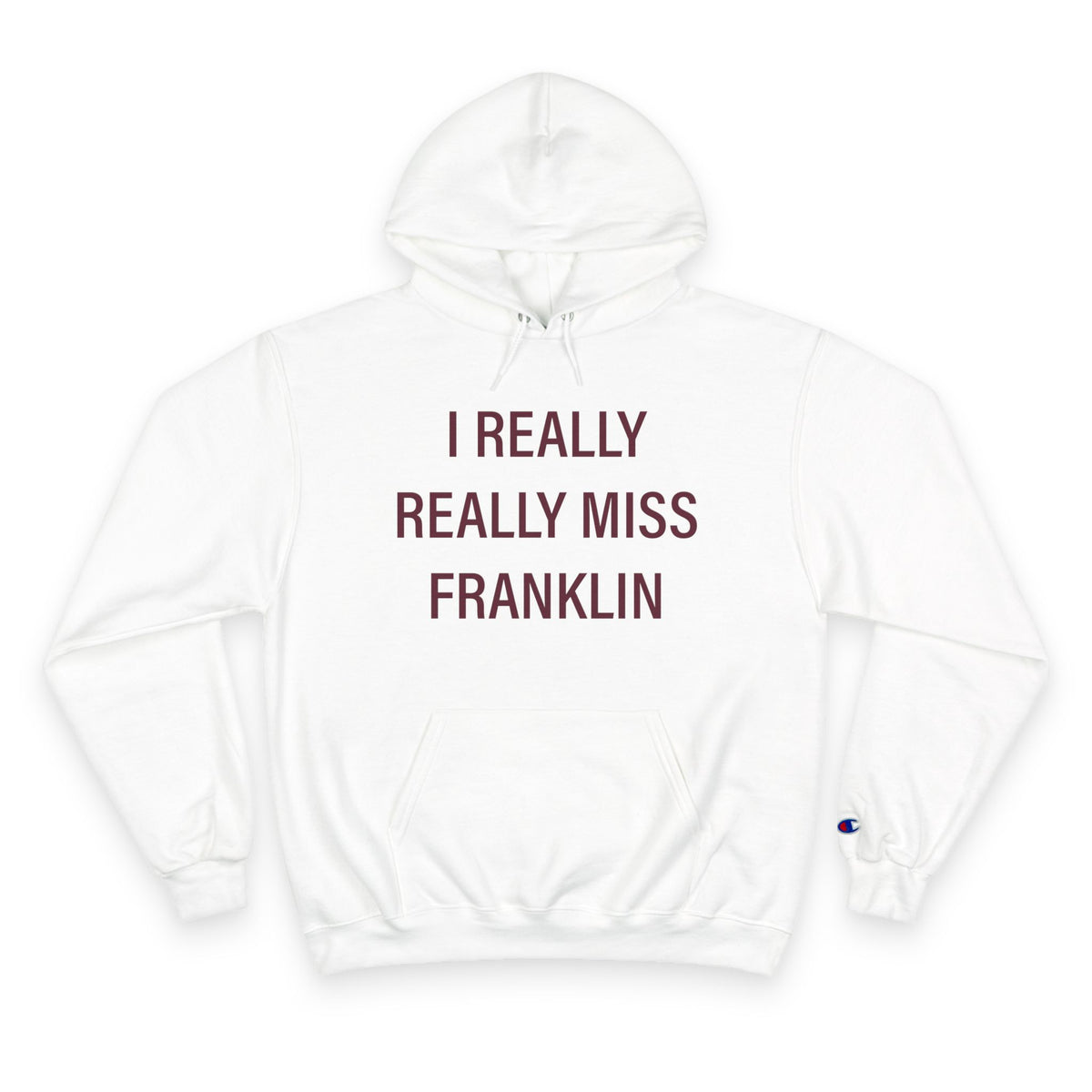 I Really Really Miss Franklin Champion Hoodie