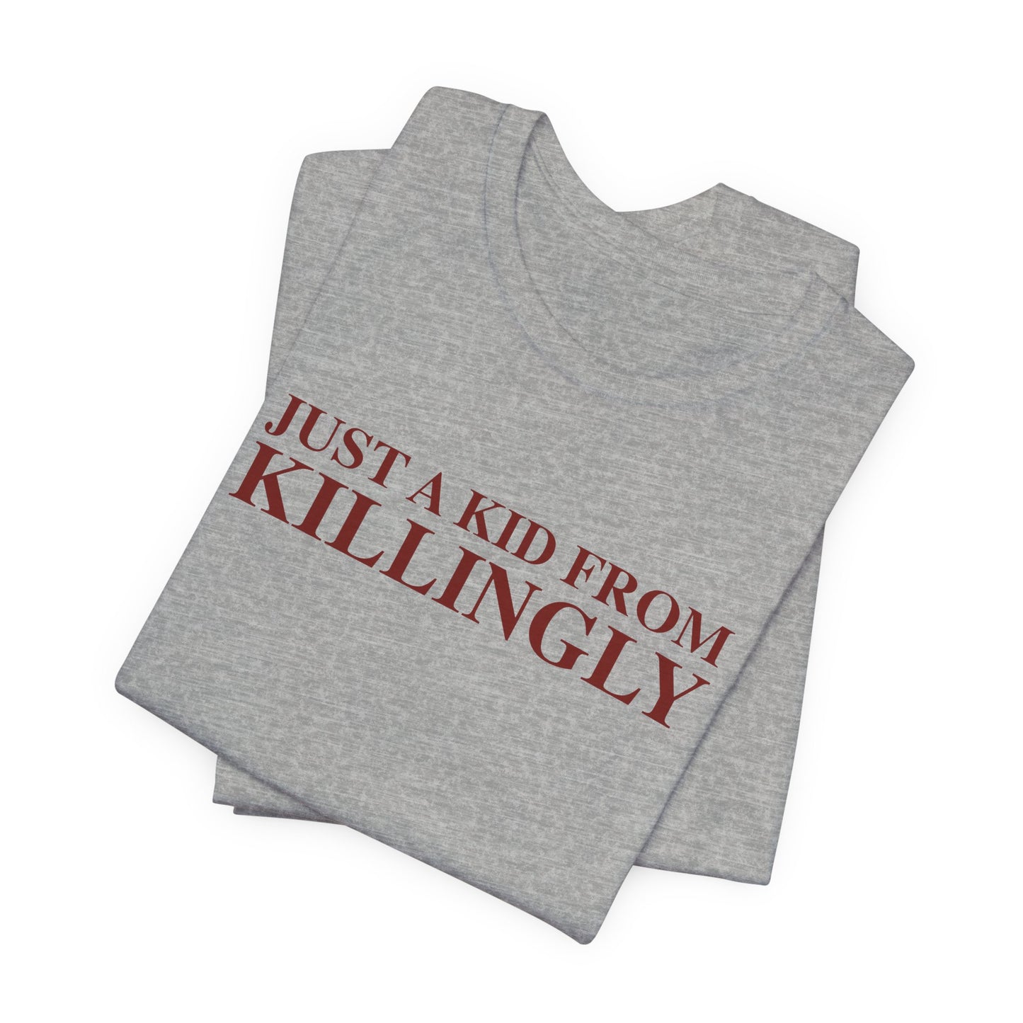 Just a kid from Killingly Unisex Jersey Short Sleeve T-Shirt