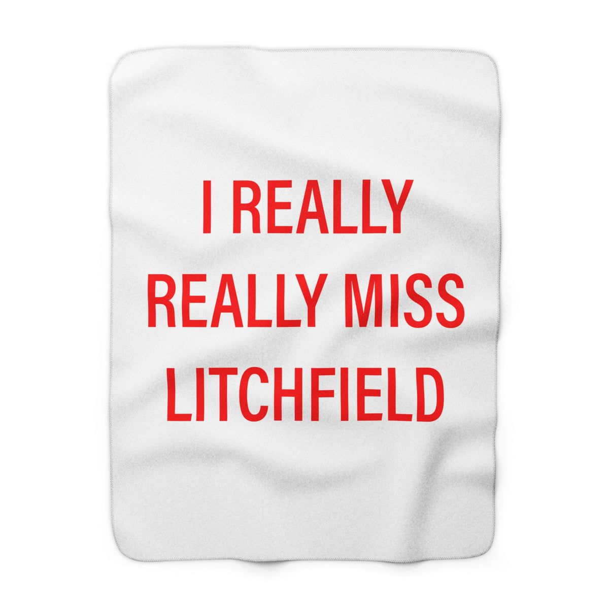 I Really Really Miss Litchfield Sherpa Fleece Blanket