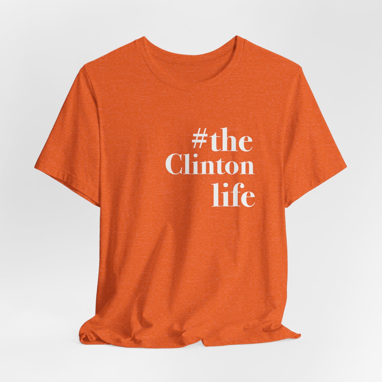 #theclintonlife Unisex Jersey Short Sleeve T-Shirt