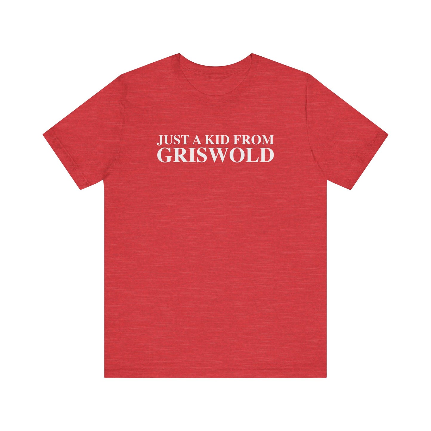 Just a kid from Griswold Unisex Jersey Short Sleeve T-Shirt
