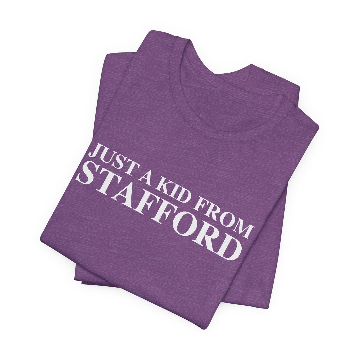 Just a kid from Stafford Unisex Jersey Short Sleeve T-Shirt