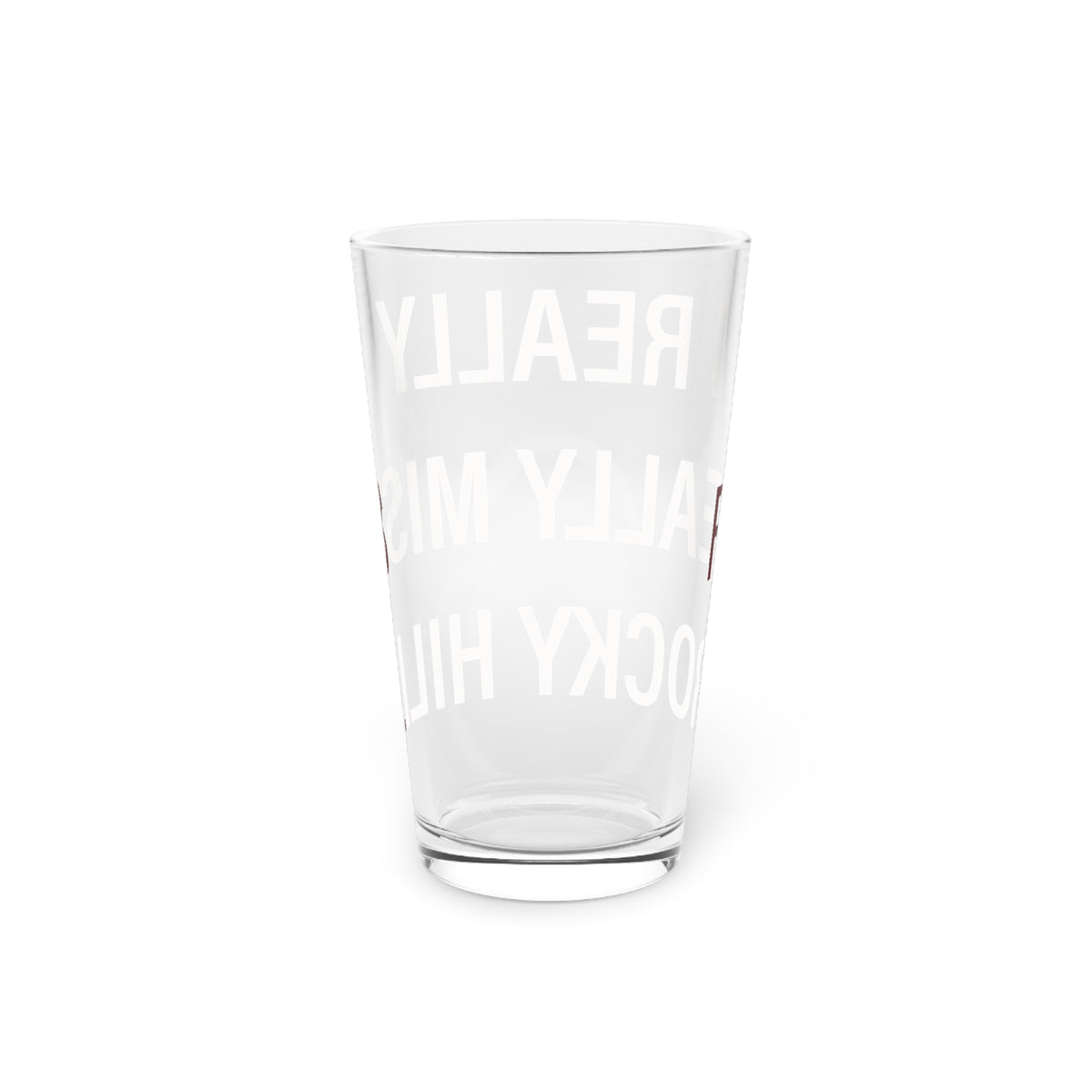 I Really Really Miss Rocky Hill Pint Glass, 16oz