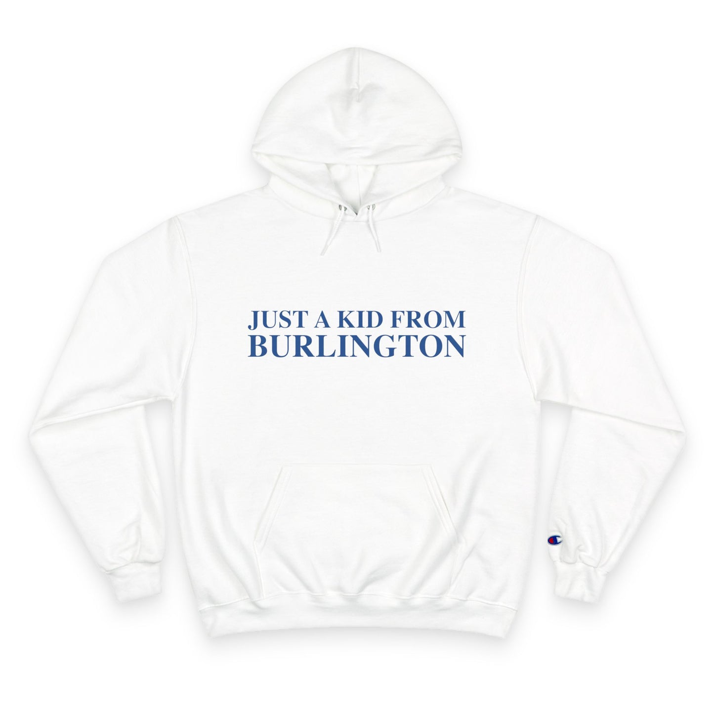 Just a kid from Burlington Champion Hoodie