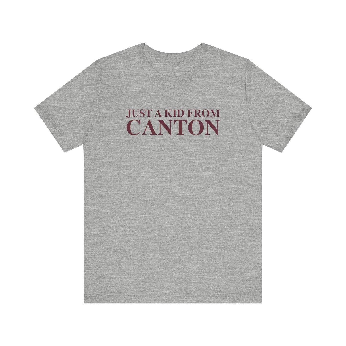 Just a kid from Canton Unisex Jersey Short Sleeve T-Shirt