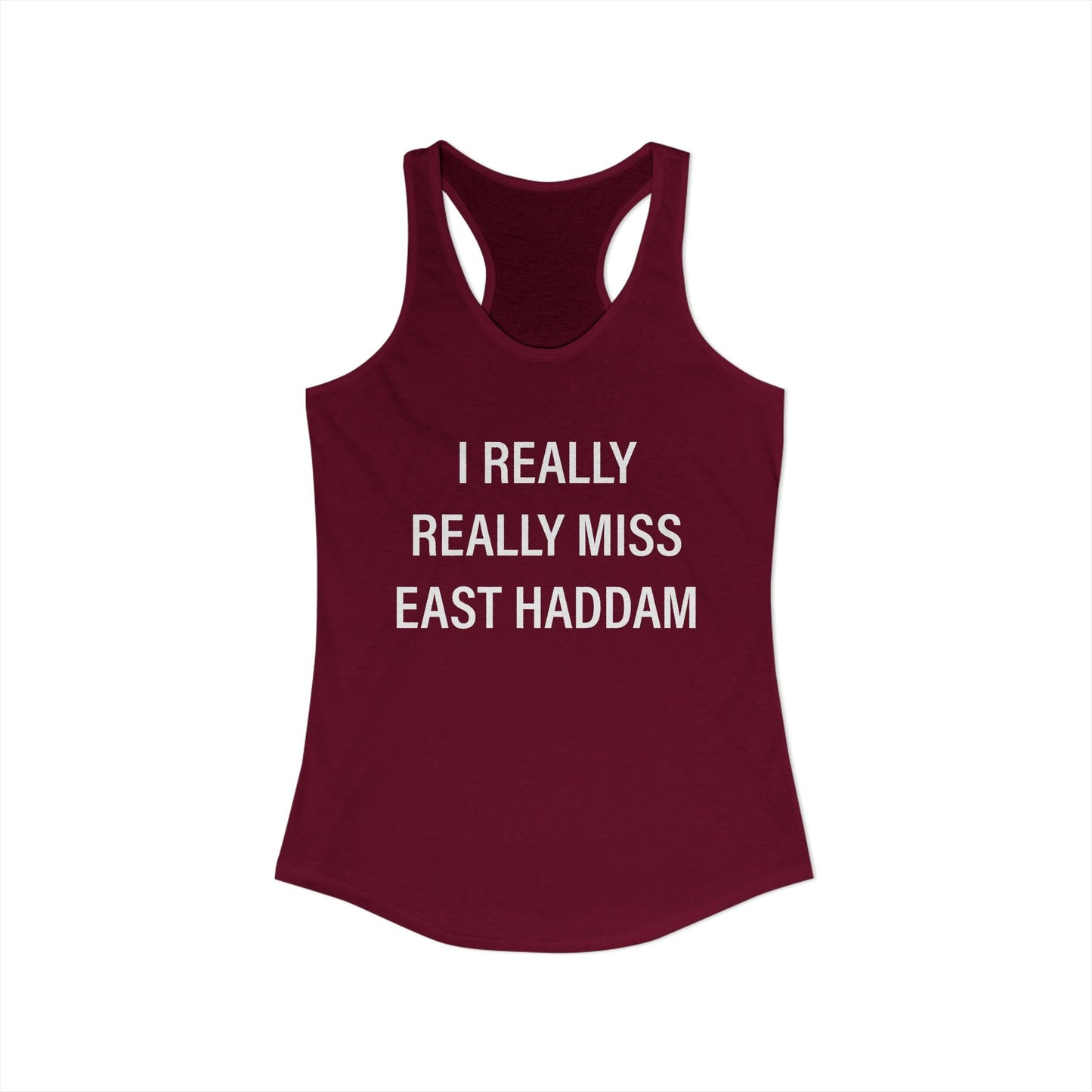 I Really Really Miss East Haddam Women's Ideal Racerback Tank Top